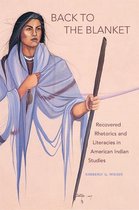 American Indian Literature and Critical Studies Series 70 - Back to the Blanket