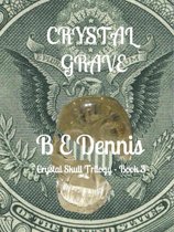 Crystal Skull Trilogy 3 - Crystal Grave