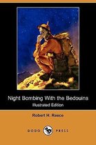 Night Bombing with the Bedouins (Illustrated Edition) (Dodo Press)