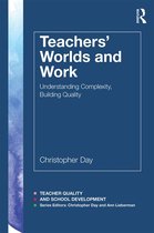Teacher Quality and School Development - Teachers’ Worlds and Work