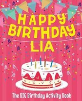 Happy Birthday Lia - The Big Birthday Activity Book