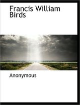 Francis William Birds