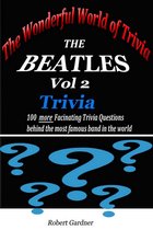 The Wonderful World of Trivia: The Beatles Trivia - vol 2