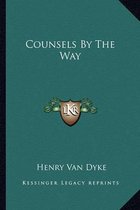 Counsels by the Way Counsels by the Way