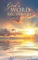 God's Word for Beginners of All Ages