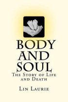 Body and Soul - The Story of Life and Death