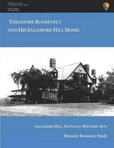 Theodore Roosevelt and His Sagamore Hill Home