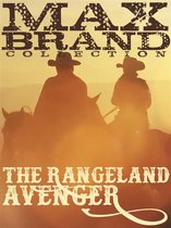 Max Brand Collection - The Rangeland Avenger