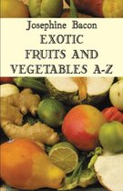 Exotic Fruits & Vegetables A-Z