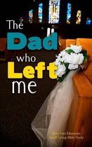 The Dad Who Left Me