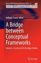 History of Mechanism and Machine Science-A Bridge between Conceptual Frameworks
