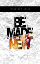 Be Made New 5x8