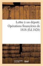 Sciences Sociales- Lettre À Un Député. Opérations Financières de 1818