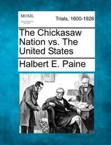 The Chickasaw Nation vs. the United States