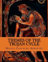Themes of the Trojan Cycle