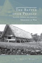 War, Memory, and Culture - The Battle over Peleliu