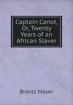 Captain Canot, Or, Twenty Years of an African Slaver