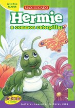 Max Lucado's Hermie & Friends - Hermie, a Common Caterpillar