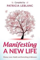 Manifesting a New Life