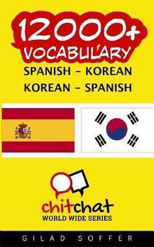 12000+ Spanish Korean Korean Spanish Vocabulary 9781537630700