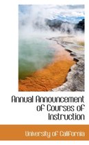 Annual Announcement of Courses of Instruction