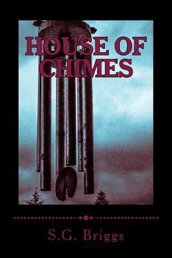 House of Chimes 9781500827519 S G Briggs Boeken bol