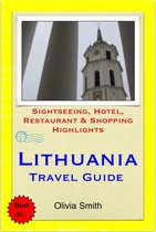 Lithuania Travel Guide - Sightseeing, Hotel, Restaurant & Shopping Highlights (Illustrated)