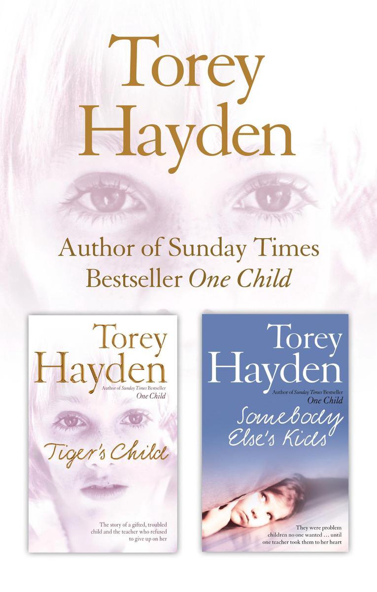 The Tiger’s Child and Somebody Else’s Kids 2-in-1 Collection - Torey L. Hayden