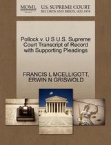 Pollock V. U S U.S. Supreme Court Transcript of Record with Supporting Pleadings