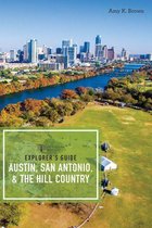 Explorer's Complete 0 - Explorer's Guide Austin, San Antonio, & the Hill Country (Third Edition) (Explorer's Complete)