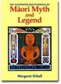 The Illustrated Encyclopaedia of Maori Myth and Legend