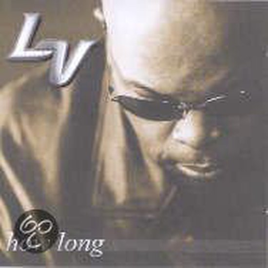 Zwart-wit albumhoes met LV in zilveren letters, een man met zonnebril en de titel How Long.