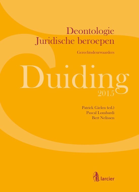 Larcier Duiding - Duiding Deontologie Juridische beroepen: Gerechtsdeurwaarders