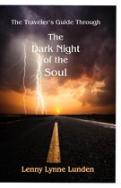 The Traveler's Guide Through The Dark Night of the Soul