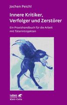 Leben Lernen 260 - Innere Kritiker, Verfolger und Zerstörer (Leben Lernen, Bd. 260)