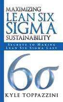 Maximizing Lean Six Sigma Sustainability