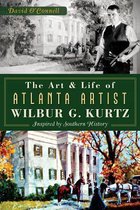 The Art & Life of Atlanta Artist Wilbur G. Kurtz