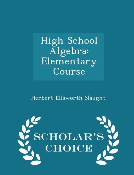 High School Algebra, Herbert Ellsworth Slaught 9781296150747 Boeken