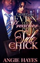 Even The Preacher Got A Side Chick