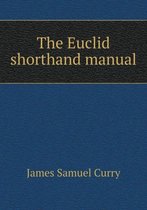 The Euclid Shorthand Manual