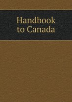 Handbook to Canada