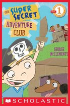 Scholastic Reader 1 - The Super Secret Adventure Club (Scholastic Reader, Level 1)