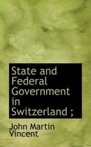 State and Federal Government in Switzerland;