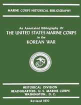 An Annotated Bibliography of the United States Marine Corps in the Korean War