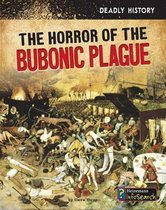 Horror of the Bubonic Plague (Deadly History)