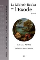 Textes Fondateurs de la Tradition Juive 2 - Le Midrash Rabba sur l'Exode (tome 2)