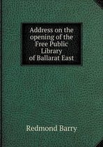 Address on the opening of the Free Public Library of Ballarat East