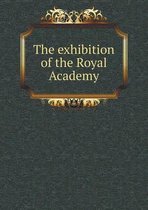 The exhibition of the Royal Academy
