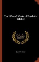 The Life and Works of Friedrich Schiller