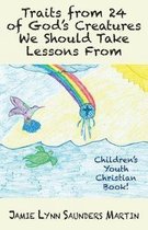 Traits from 24 of God's Creatures We Should Take Lessons from